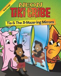 Tia and the A-Maze-Ing Mirrors (Book #11 - Self Image) - Neon Tiki Tribe