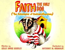 Faith, the Ugly Dog (The Adventures of Buzzardillopossum)