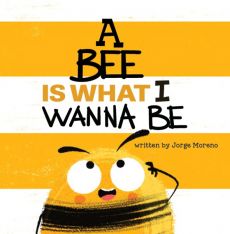 A Bee is What I Wanna Be