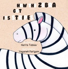 How The Zebra Got Its Stripes: An animal fable