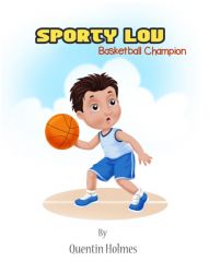 Sporty Lou | Basketball Champion