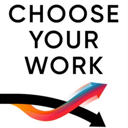 Choose Your Work