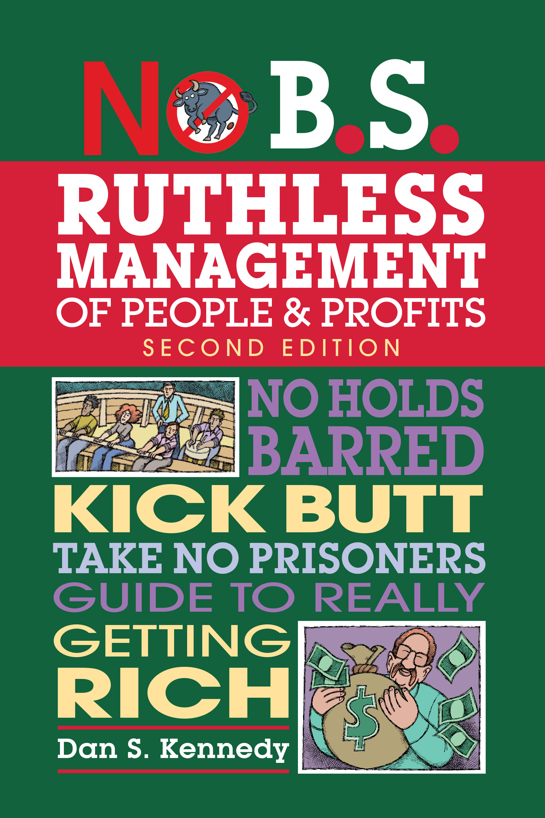 No B.S. Ruthless Management of People and Profits