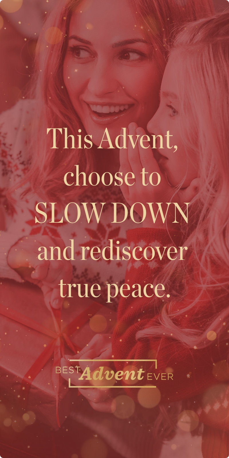 This Advent, choose to SLOW DOWN and rediscover true peace.