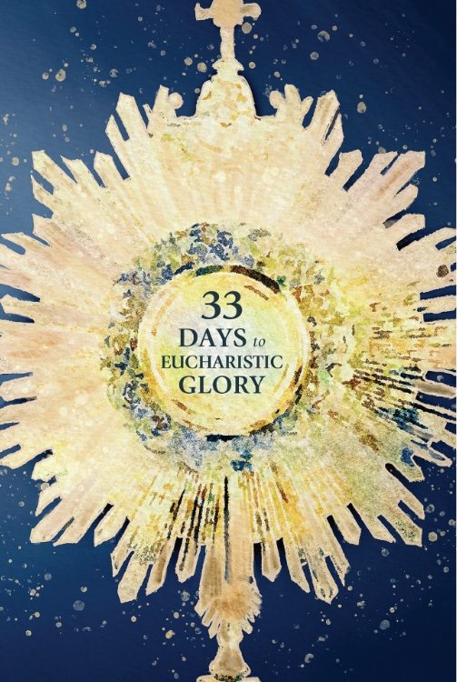 33 Days to Eucharistic Glory