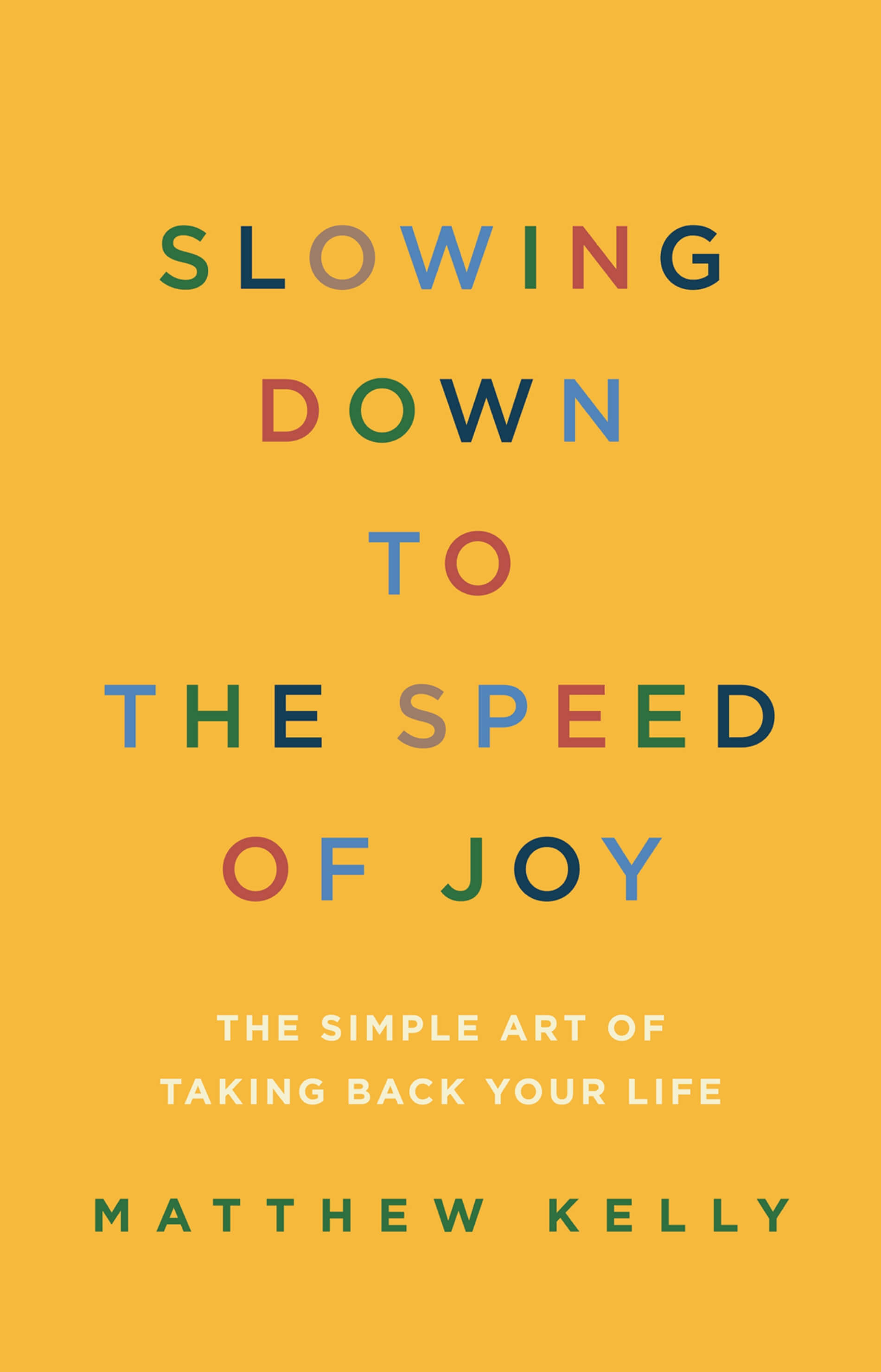 Slowing Down to the Speed of Joy Book