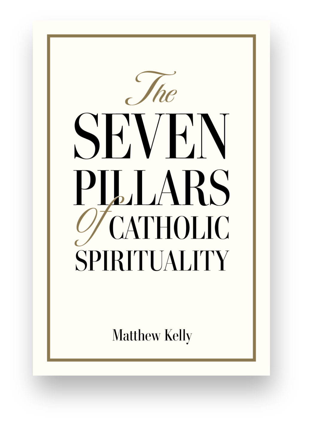 The Seven Pillars of Catholic Spirituality
