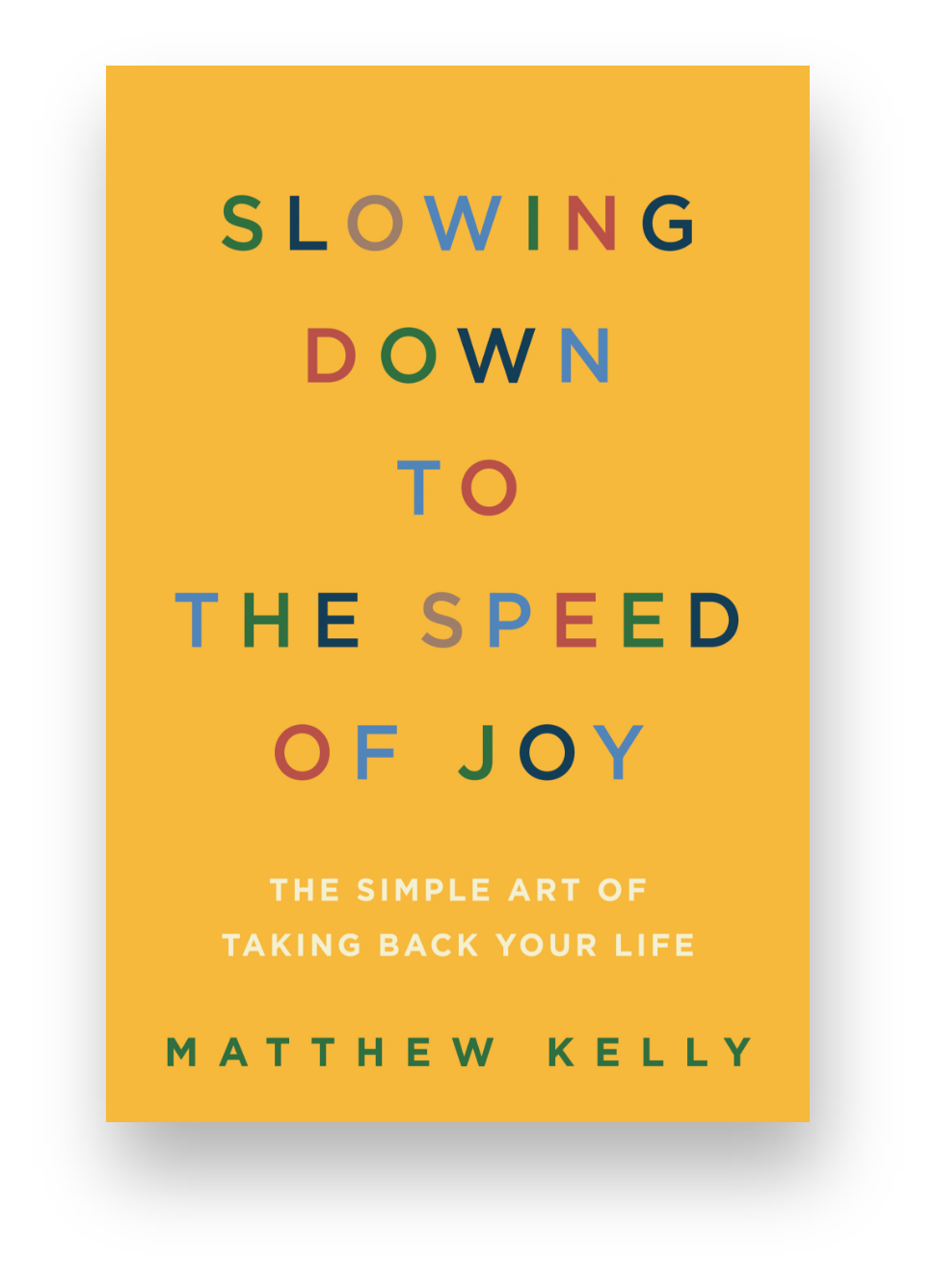 Slowing Down to the Speed of Joy