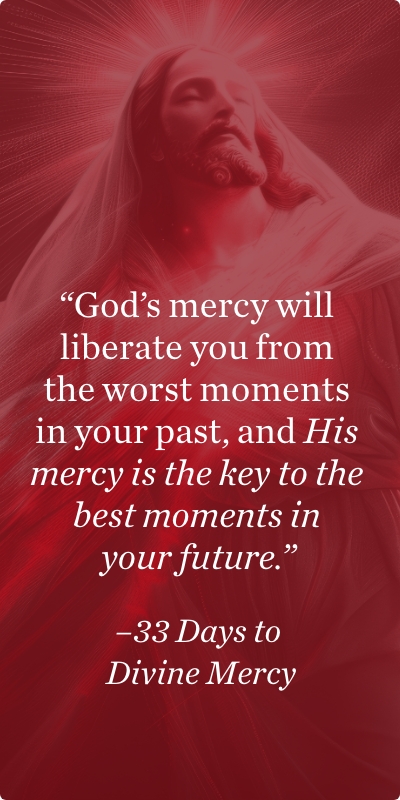 Quote from the book 33 Days to Divine Mercy.