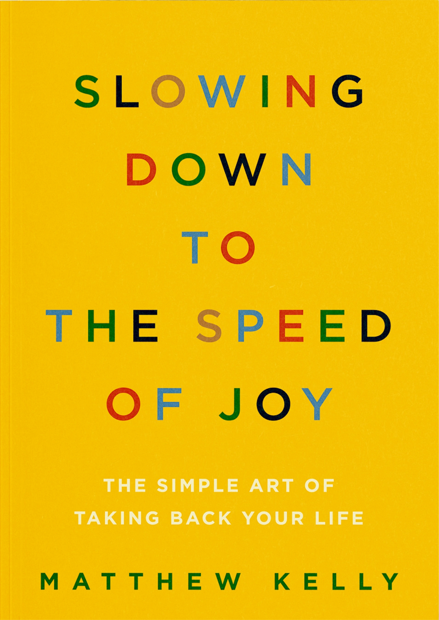 Slowing Down to the Speed of Joy