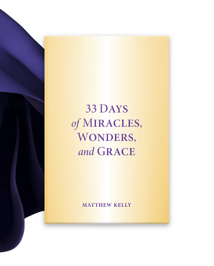 33 Days to Miracles, Wonders, and Grace