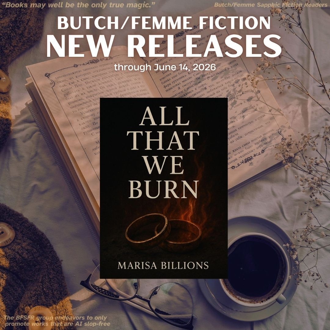Book covers displayed on vintage design coffee cup/reading glasses/open book background for butch/femme fiction new releases for week ending 06/14/26 with the quote, “Books may be the only true magic.”