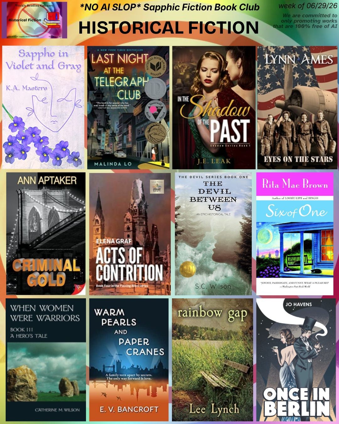 (12) book covers on a graphic of fingers in a heart shape on a pink-purple and rainbow layered background with a faded slashed red circle for the “*NO AI SLOP* Sapphic Fiction Book Club” group weekly reading category for the week of 06/29/26: Historical Fiction.