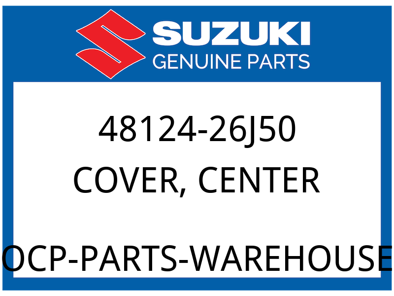 Suzuki OEM Part 48124-26J50 COVER, CENTER
