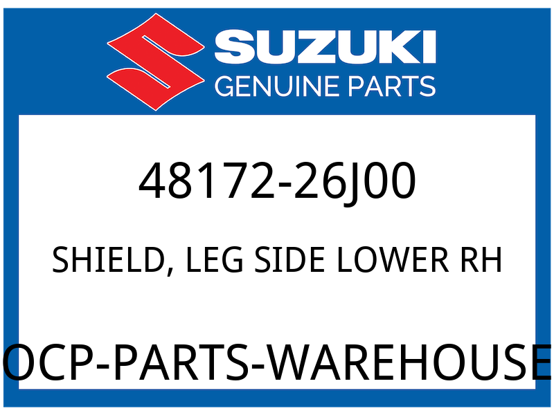 Suzuki OEM Part 48172-26J00 SHIELD, LEG SIDE LOWER RH