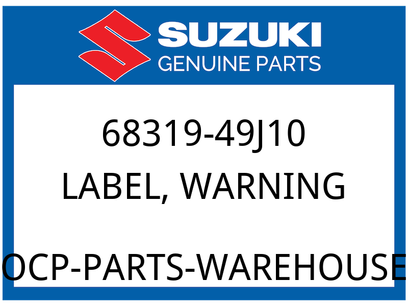 Suzuki OEM Part 68319-49J10 LABEL GENERAL WARNING