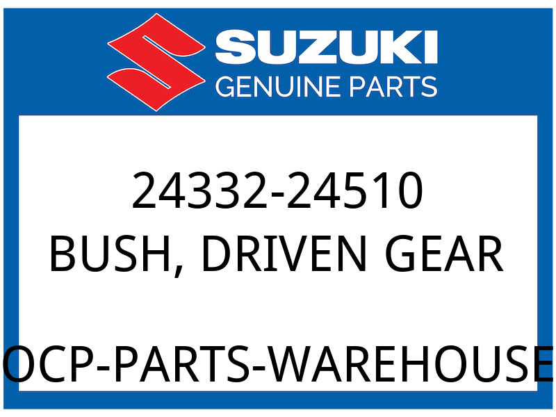 Suzuki OEM Part 24332-24510 BUSH, DRIVEN GEAR