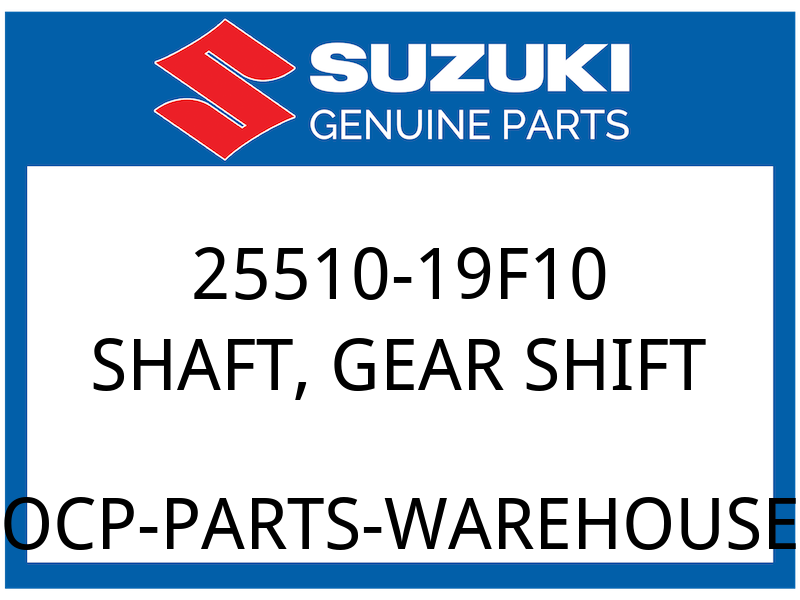 Suzuki OEM Part 25510-19F10 SHAFT, GEAR SHIFT