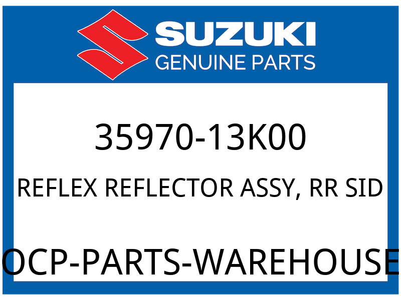Suzuki OEM Part 35970-13K00 REFLEX REFLECTOR ASSY, RR SID