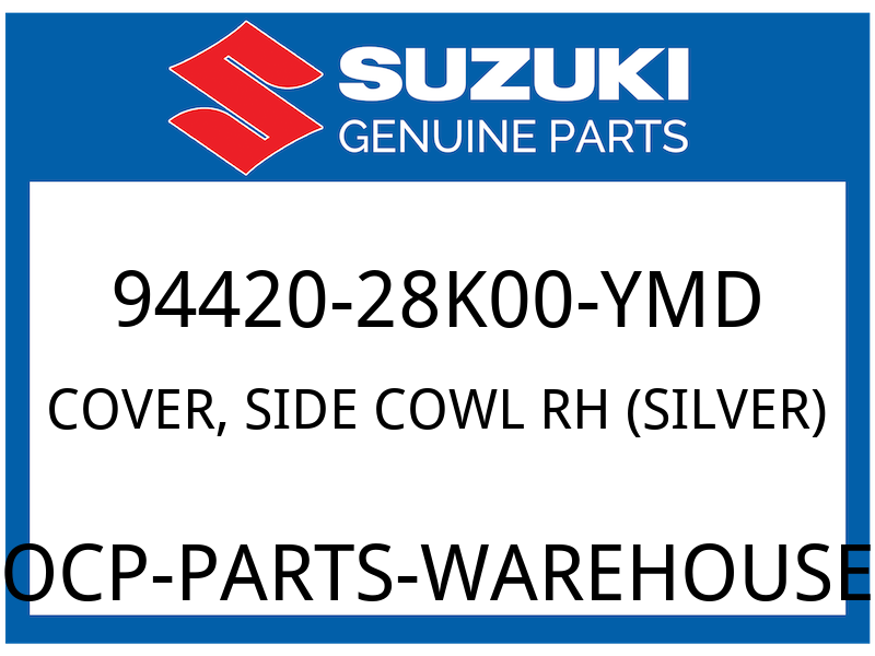 Suzuki OEM Part 94420-28K00-YMD COVER, SIDE COWL RH (SILVER)