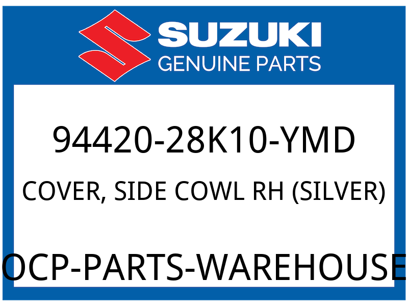 Suzuki OEM Part 94420-28K10-YMD COVER, SIDE COWL RH (SILVER)