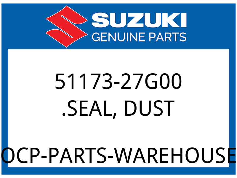 Suzuki OEM Part 51173-27G00 SEAL, DUST
