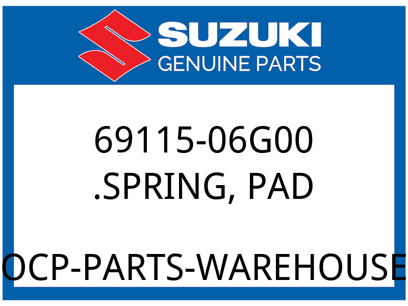 Suzuki OEM Part 69115-06G00 SPRING, PAD