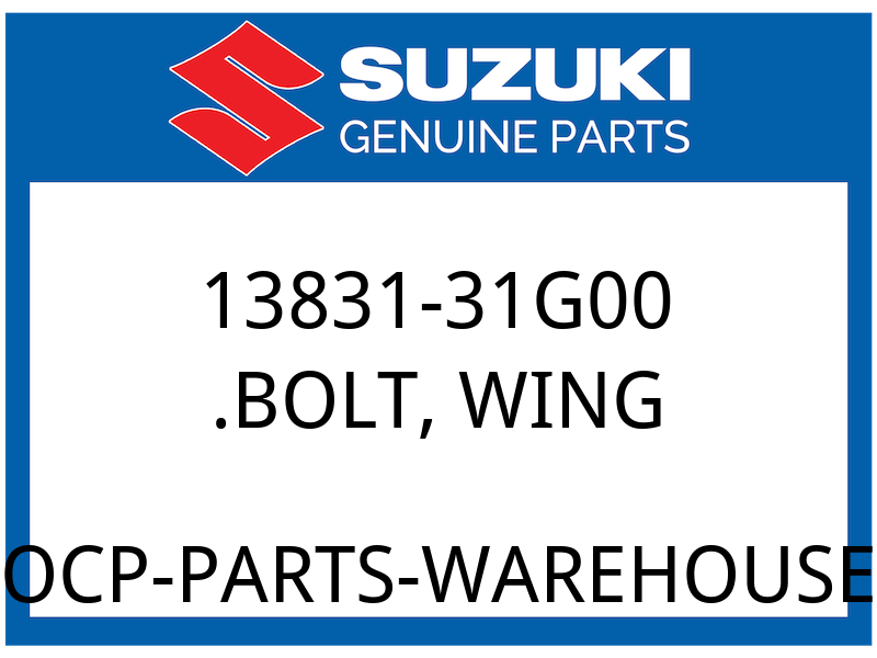 Suzuki OEM Part 13831-31G00 BOLT, WING