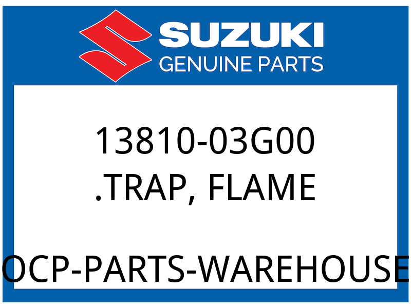 Suzuki OEM Part 13810-03G00 .TRAP,FLAME