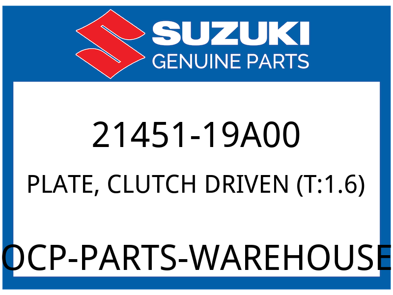 Suzuki OEM Part 21451-19A00 PLATE, CLUTCH DRIVEN (T:1.6)