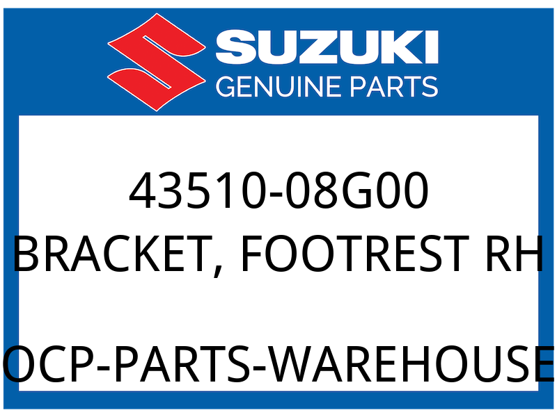 Suzuki OEM Part 43510-08G00 BRACKET, FR FOOTREST RH