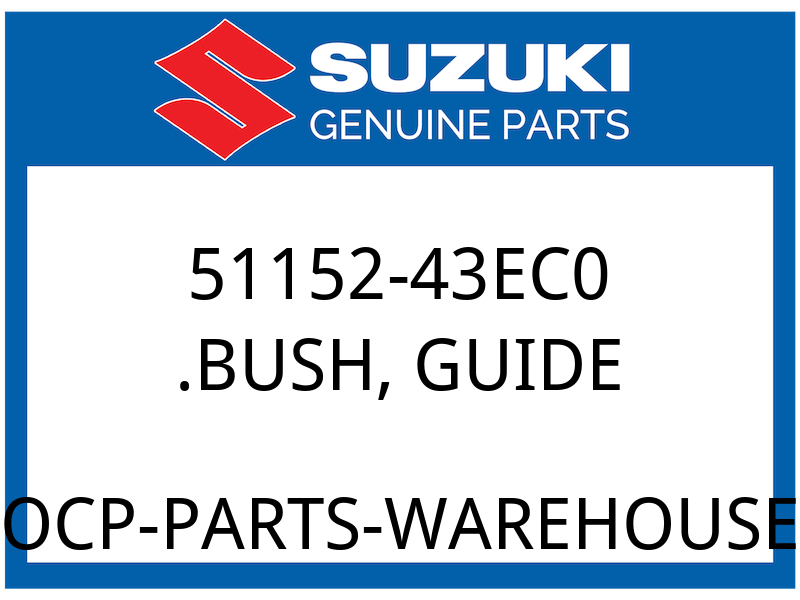 Suzuki OEM Part 51152-43EC0 .BUSH, GUIDE