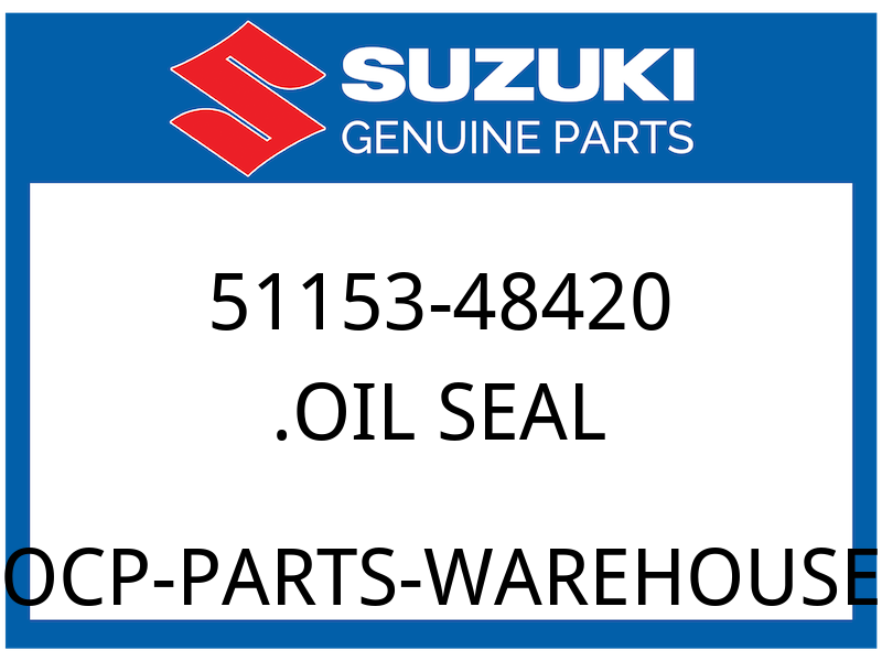 Suzuki OEM Part 51153-48420 .OIL SEAL