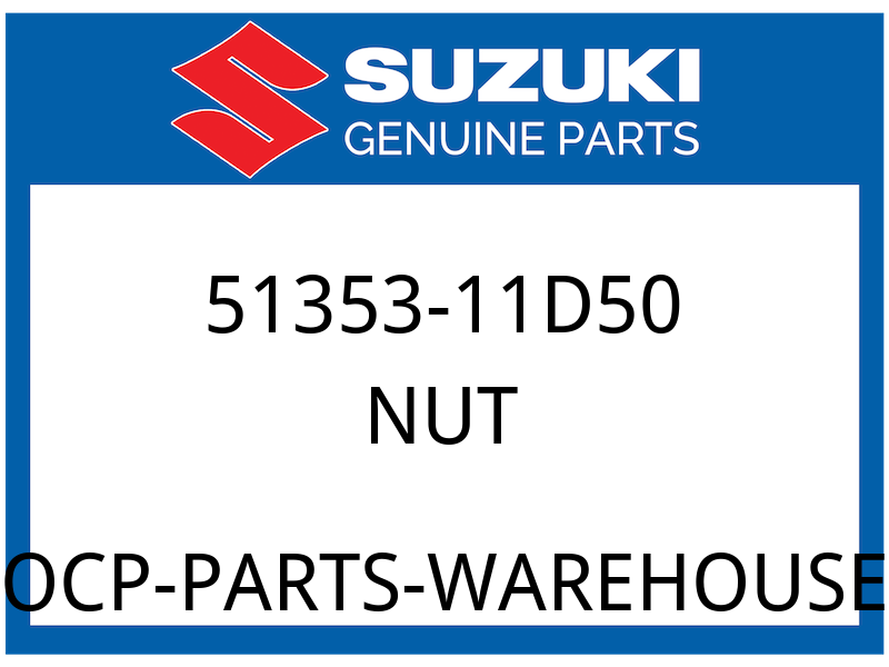Suzuki OEM Part 51353-11D50 NUT