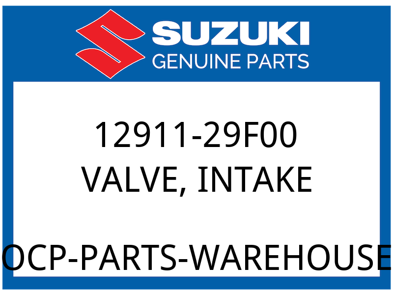 Suzuki OEM Part 12911-29F00 VALVE INTAKE