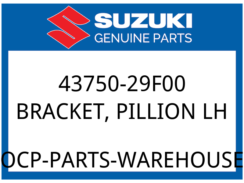 Suzuki OEM Part 43750-29F00 BRACKET PILLION L
