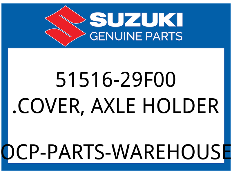 Suzuki OEM Part 51516-29F00 .COVER AXLE HOLDER