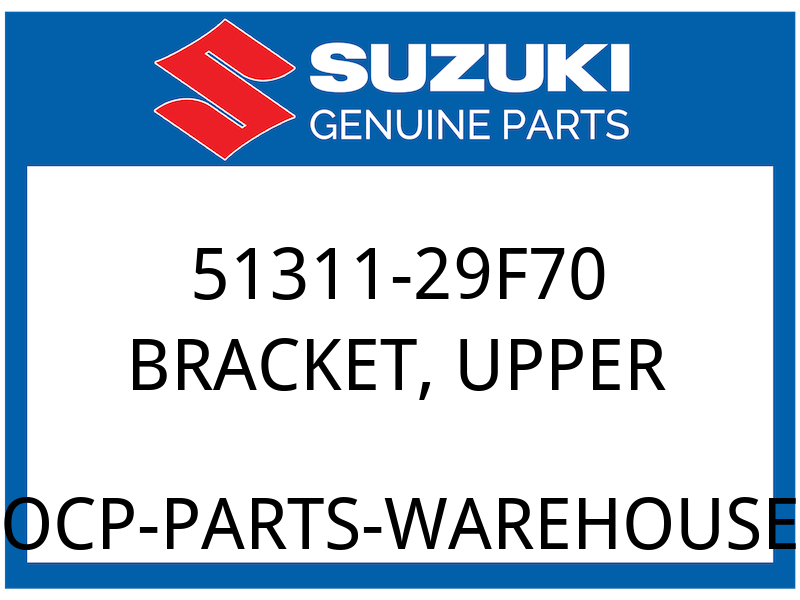 Suzuki OEM Part 51311-29F70 BRACKET UPPER
