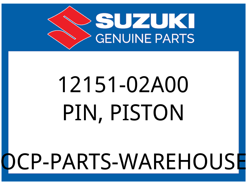 Suzuki OEM Part 12151-02A00 PIN, PISTON