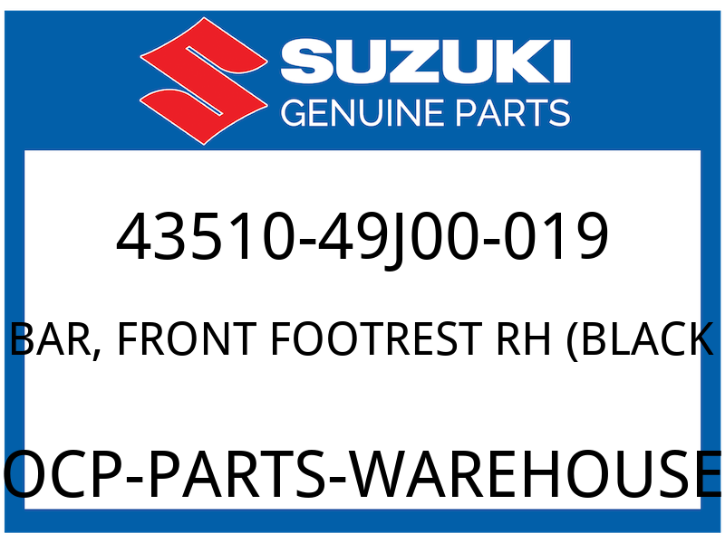 Suzuki OEM Part 43510-49J00-019 BAR, FRONT FOOTREST RH (BLACK)