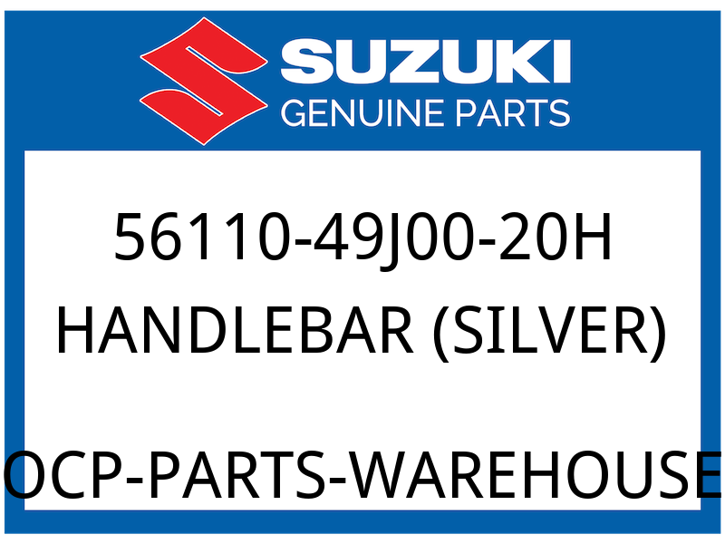 Suzuki OEM Part 56110-49J00-20H HANDLEBAR (SILVER)