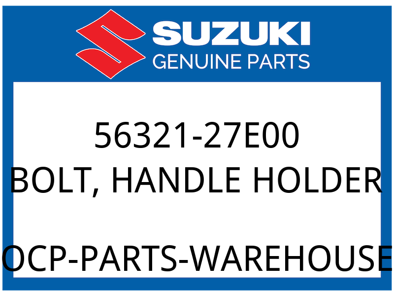 Suzuki OEM Part 56321-27E00 BOLT, LOWER HOLDER