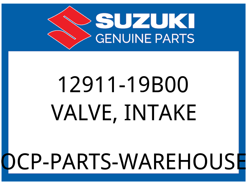 Suzuki OEM Part 12911-19B00 VALVE. INTAKE