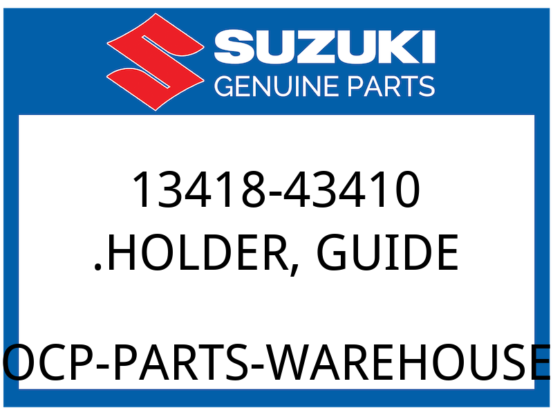 Suzuki OEM Part 13418-43410 HOLDER, GUIDE