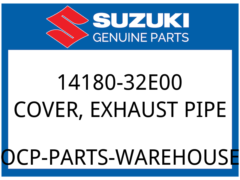 Suzuki OEM Part 14180-32E00 COVER,EXH PIPE