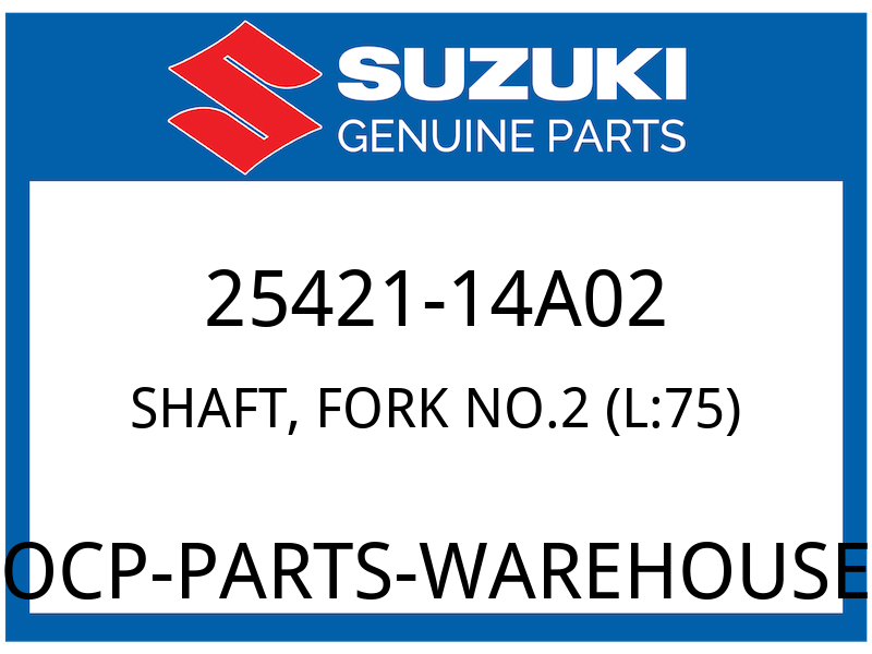 Suzuki OEM Part 25421-14A02 SHAFT,GEAR SHIFT FORK (L:75)