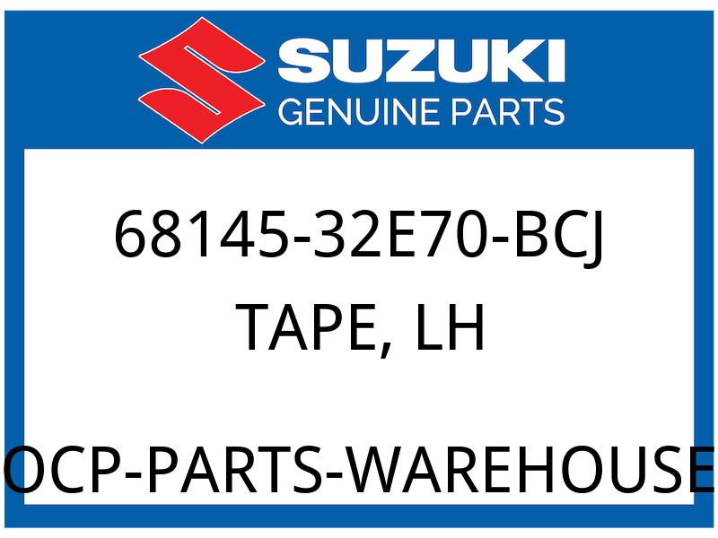 Suzuki OEM Part 68145-32E70-BCJ TAPE, LH