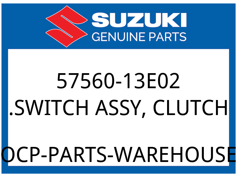 Suzuki OEM Part 57560-13E02 SWITCH ASSY, CLUTCH