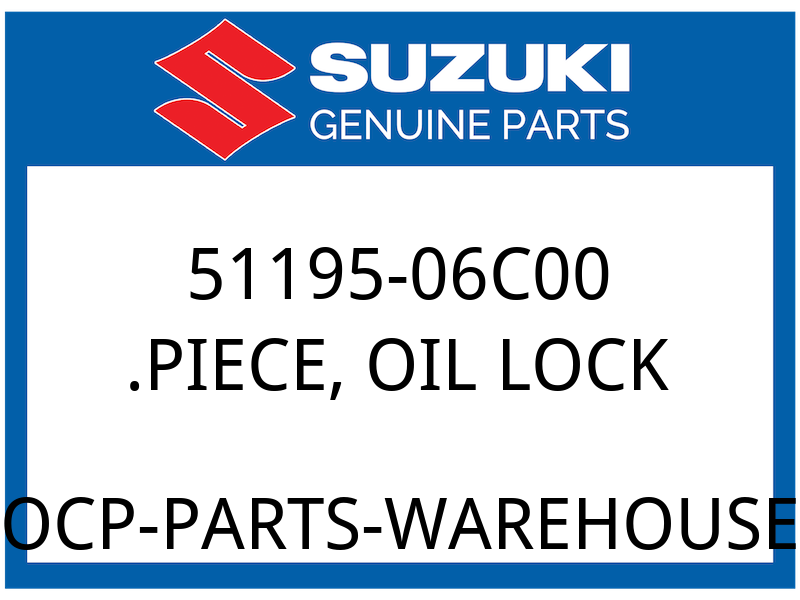 Suzuki OEM Part 51195-06C00 PIECE, OIL LOCK