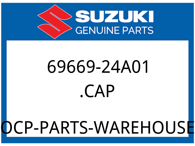 Suzuki OEM Part 69669-24A01 CAP